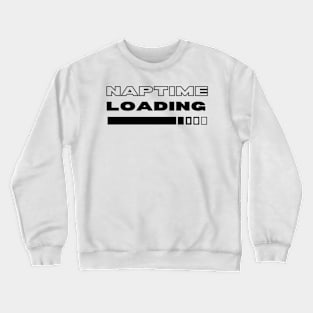 Naptime Loading - Black Crewneck Sweatshirt